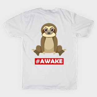 Awake funny slow lazy sloth design t-shirt T-Shirt